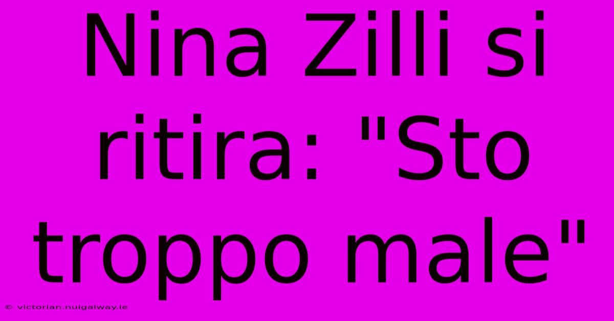 Nina Zilli Si Ritira: 