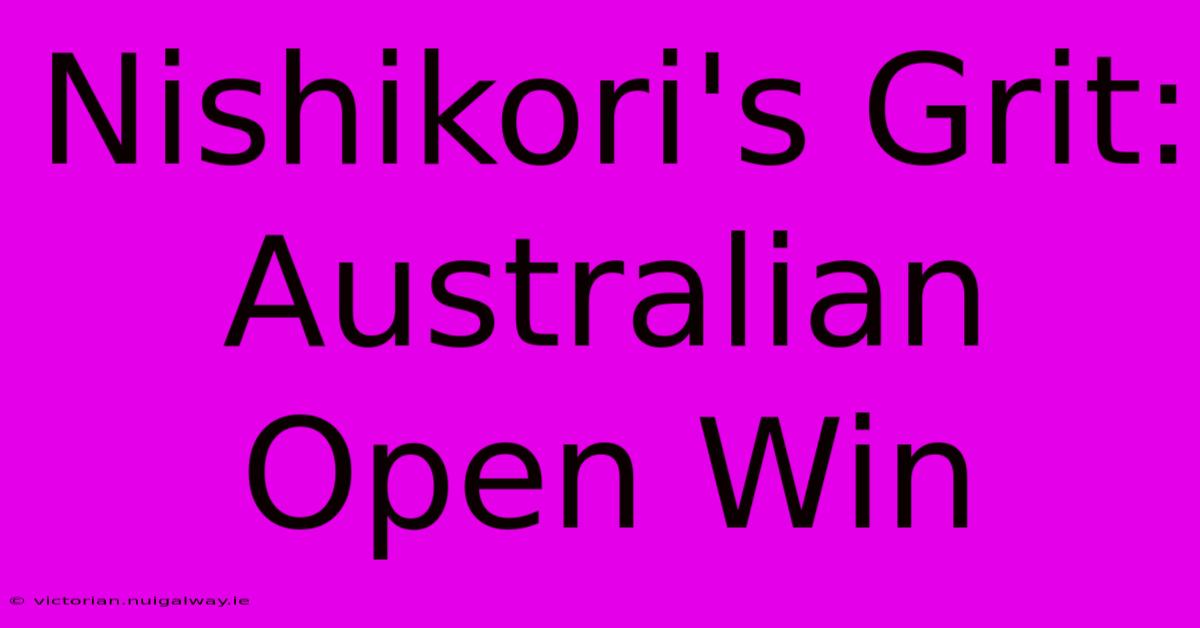 Nishikori's Grit: Australian Open Win