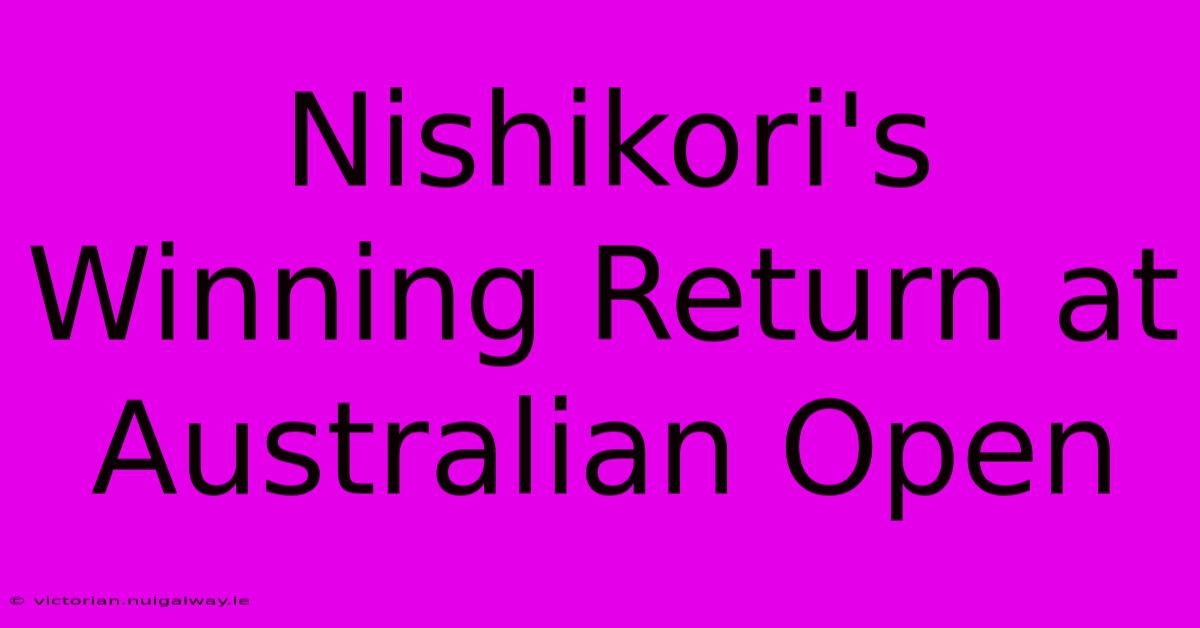 Nishikori's Winning Return At Australian Open