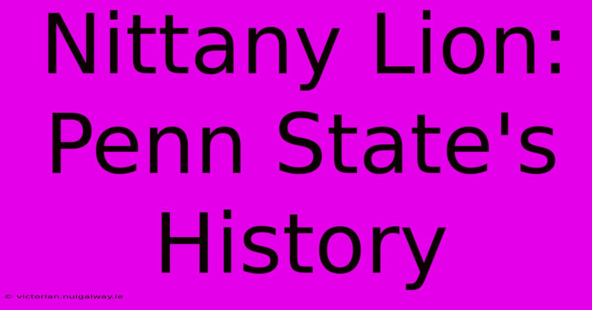 Nittany Lion: Penn State's History