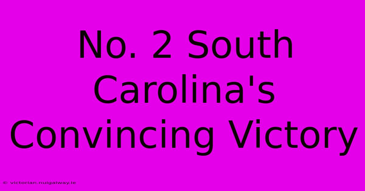 No. 2 South Carolina's Convincing Victory