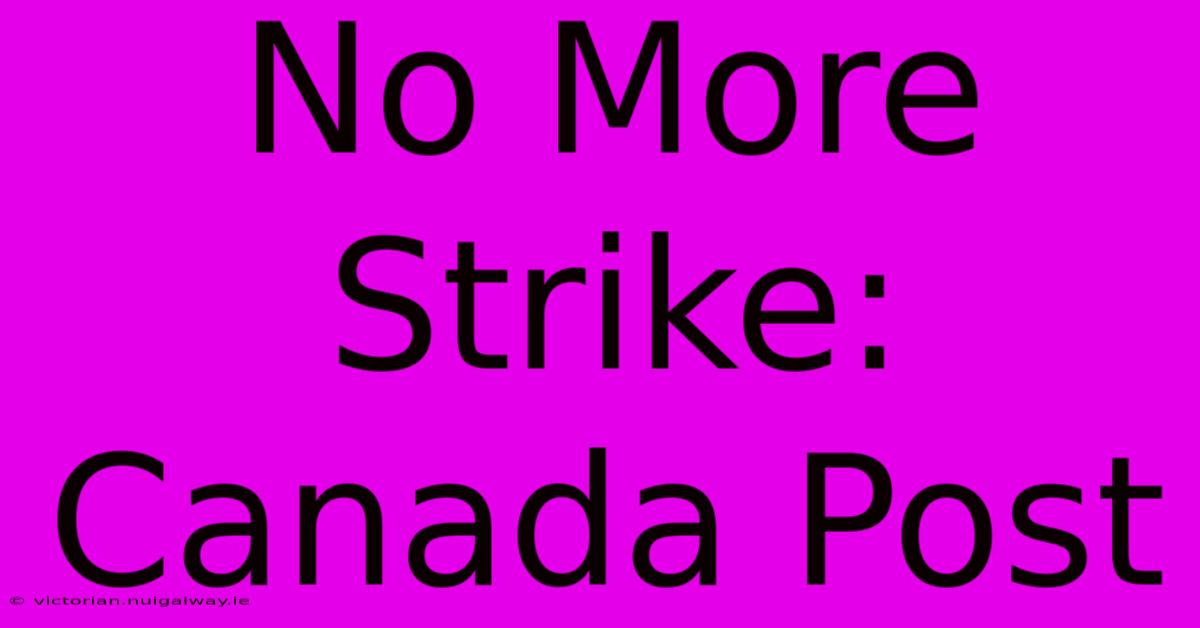 No More Strike: Canada Post