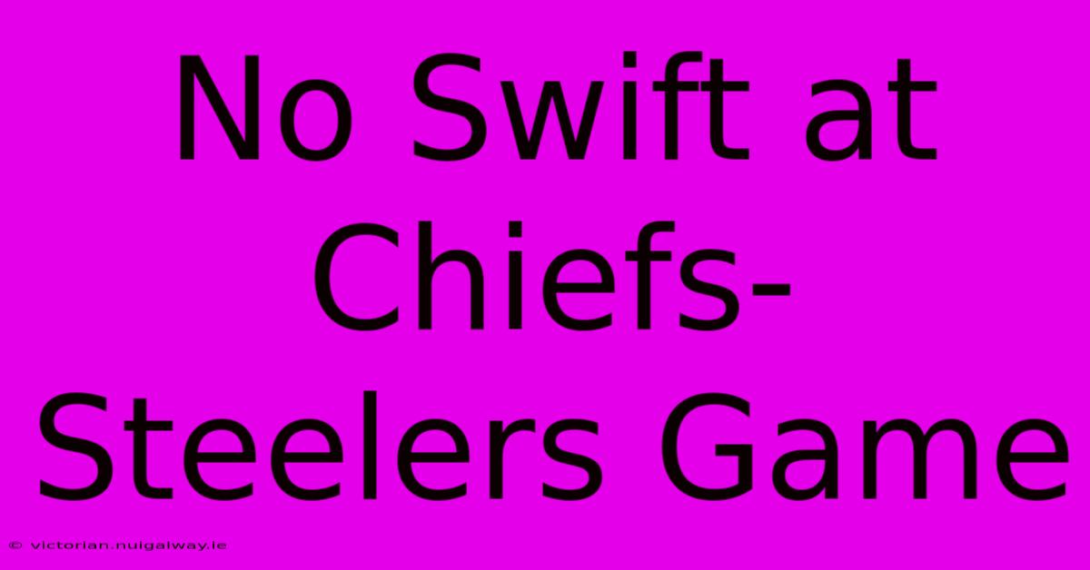 No Swift At Chiefs-Steelers Game