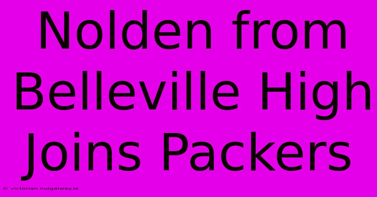 Nolden From Belleville High Joins Packers