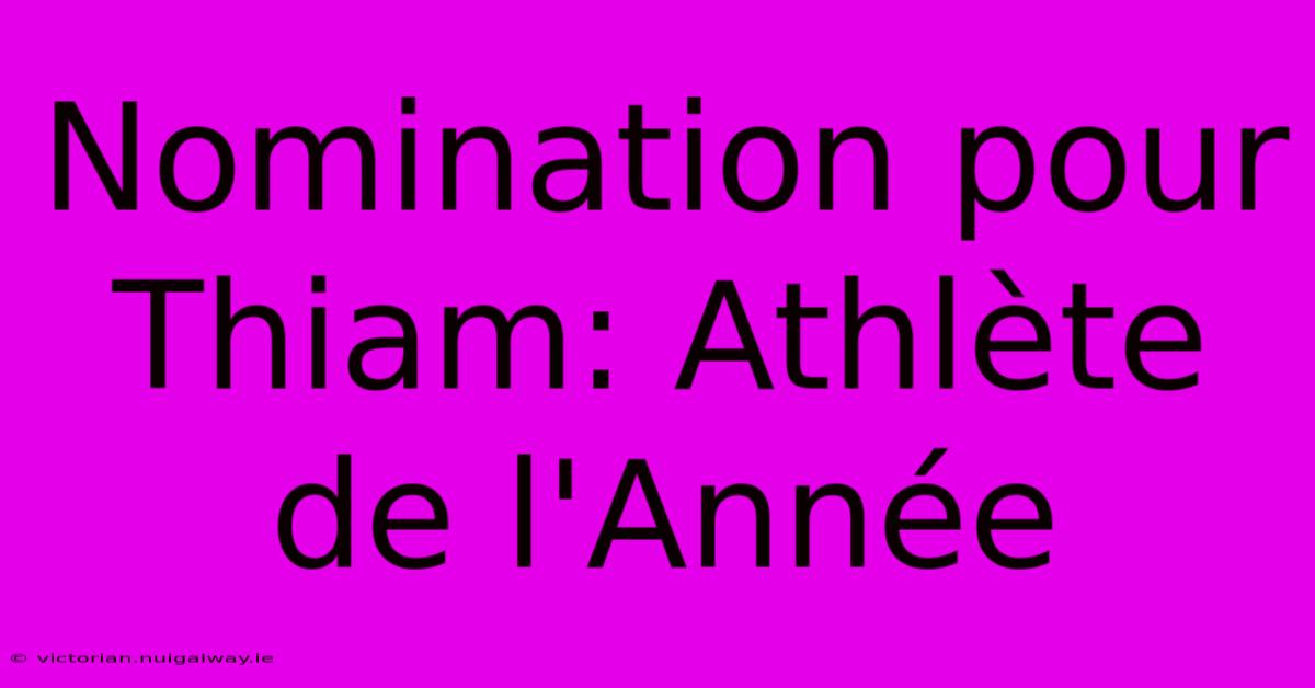 Nomination Pour Thiam: Athlète De L'Année