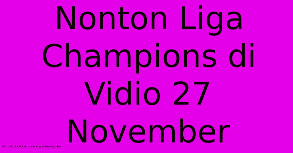 Nonton Liga Champions Di Vidio 27 November