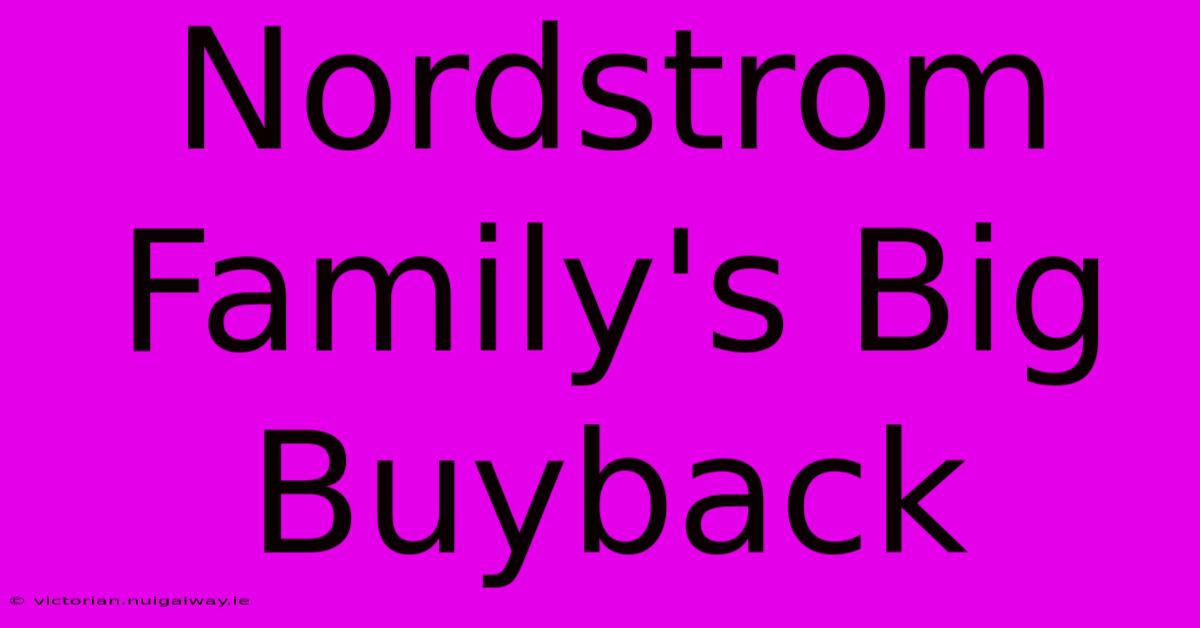 Nordstrom Family's Big Buyback