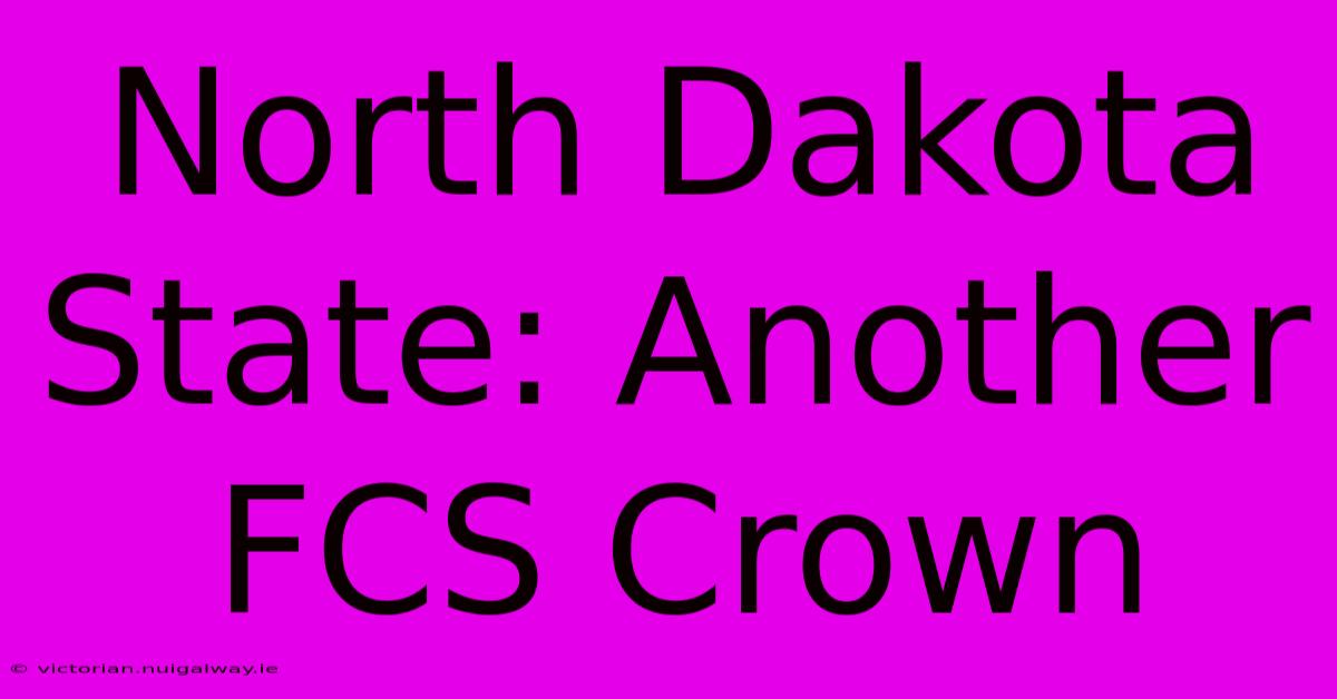 North Dakota State: Another FCS Crown