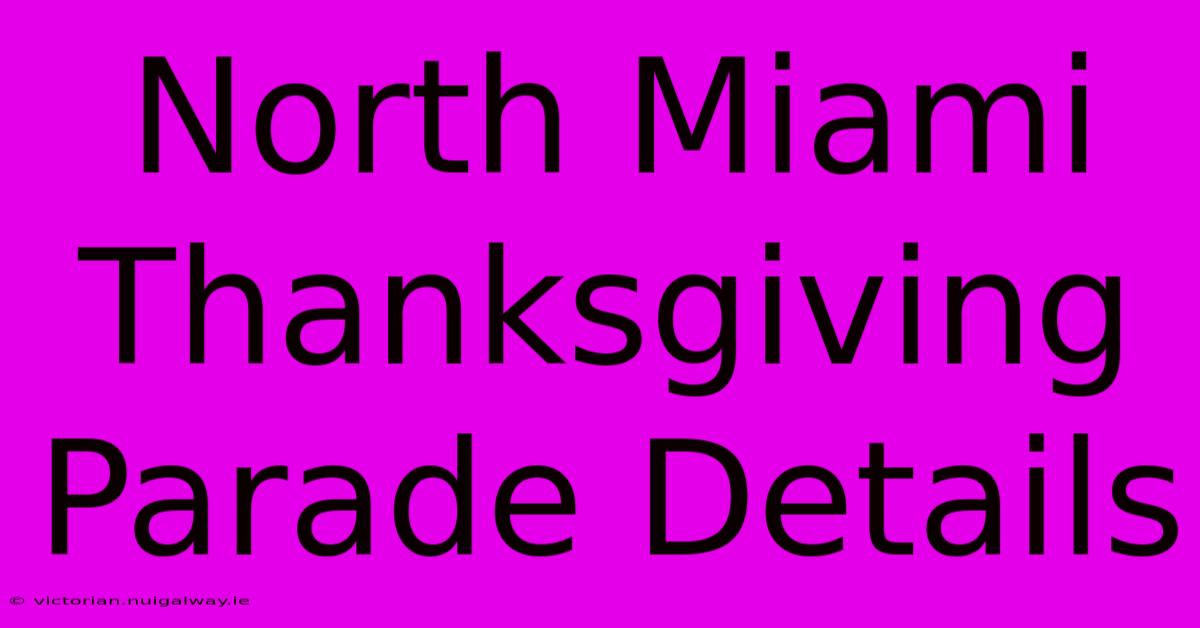 North Miami Thanksgiving Parade Details