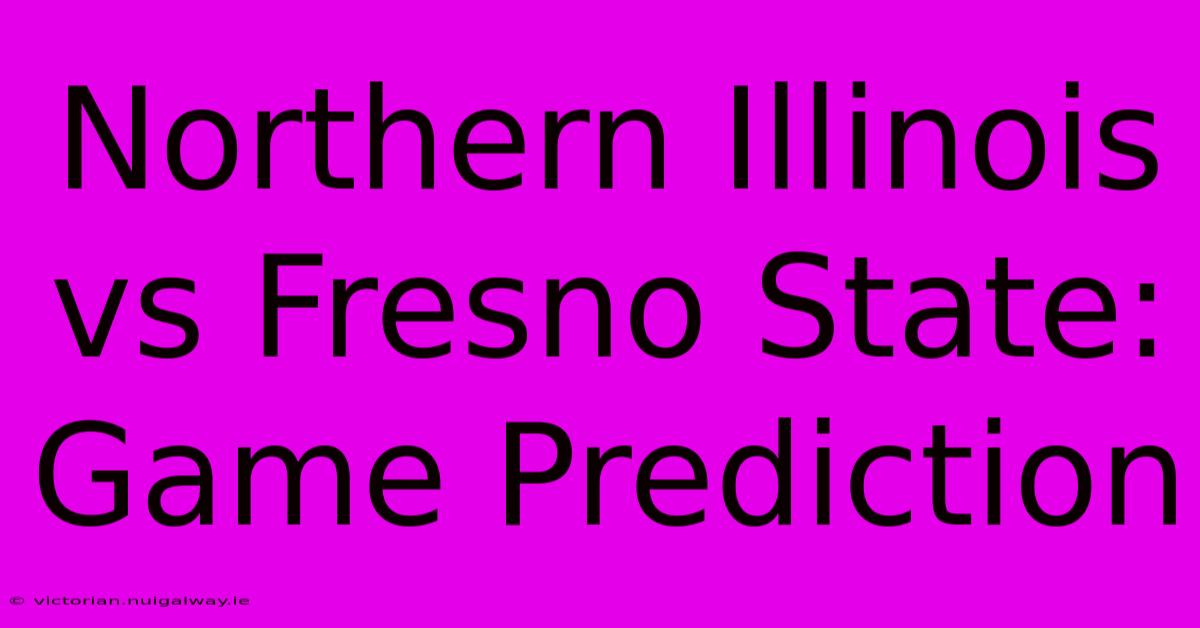 Northern Illinois Vs Fresno State: Game Prediction