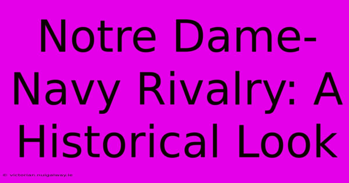 Notre Dame-Navy Rivalry: A Historical Look