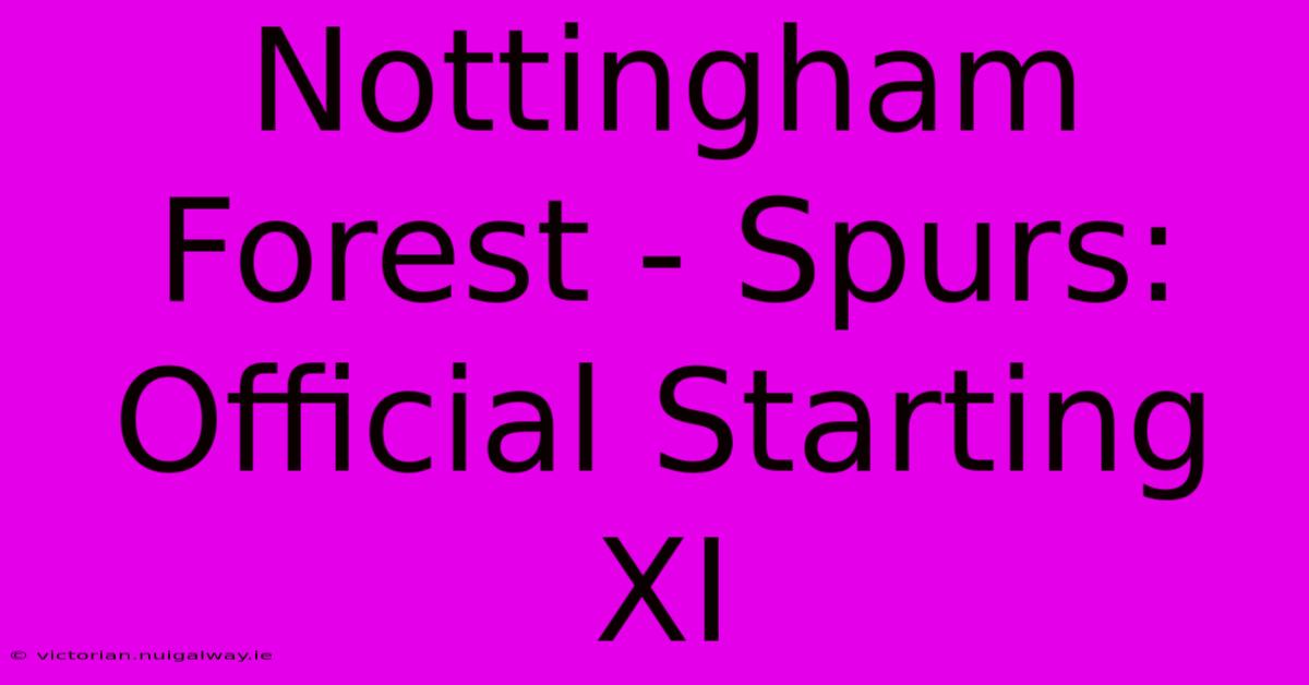 Nottingham Forest - Spurs: Official Starting XI