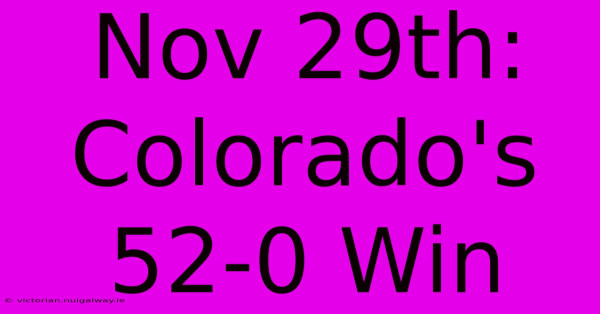 Nov 29th: Colorado's 52-0 Win