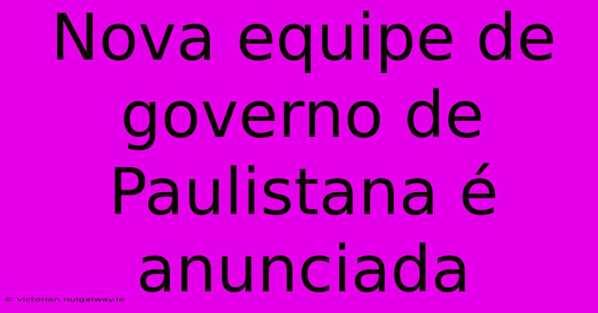 Nova Equipe De Governo De Paulistana É Anunciada