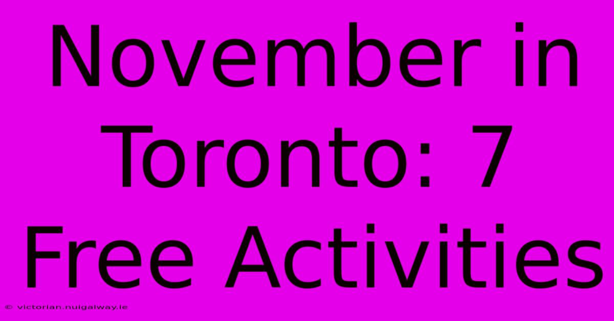 November In Toronto: 7 Free Activities 