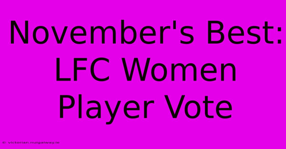 November's Best: LFC Women Player Vote