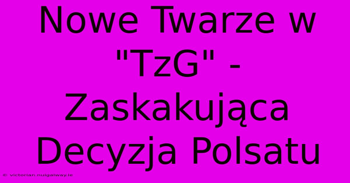 Nowe Twarze W 