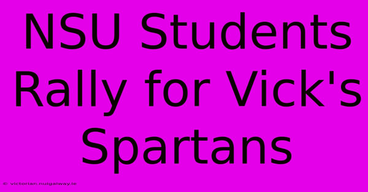 NSU Students Rally For Vick's Spartans