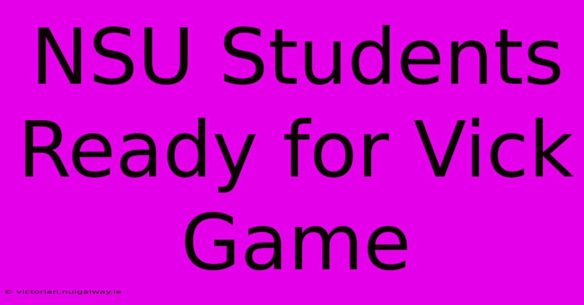 NSU Students Ready For Vick Game