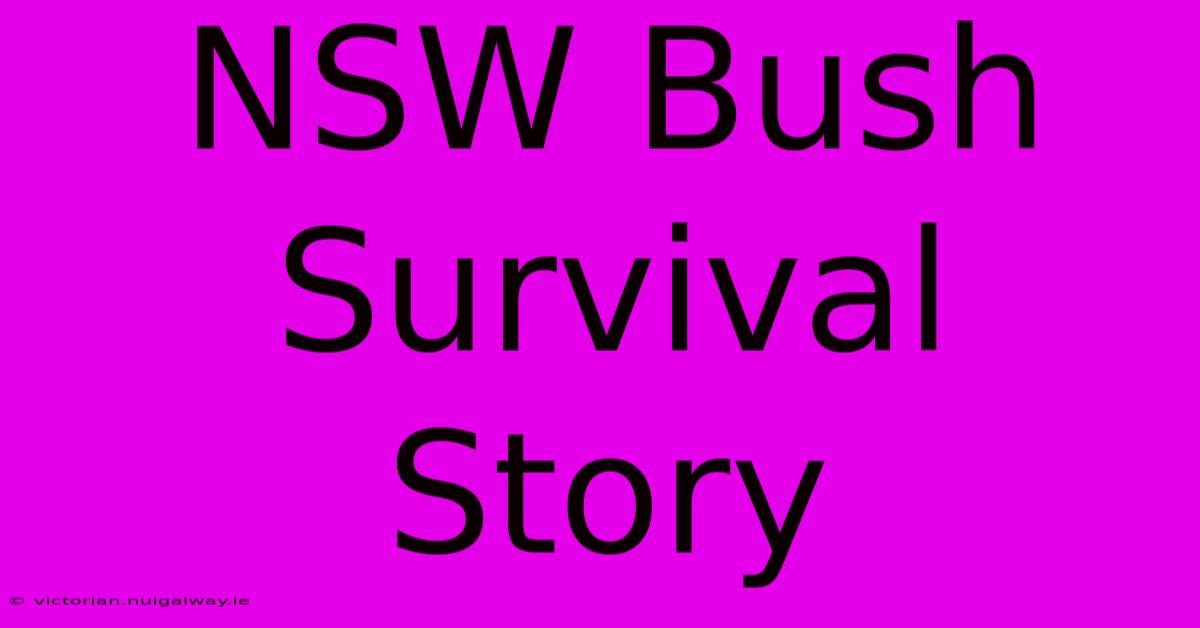 NSW Bush Survival Story