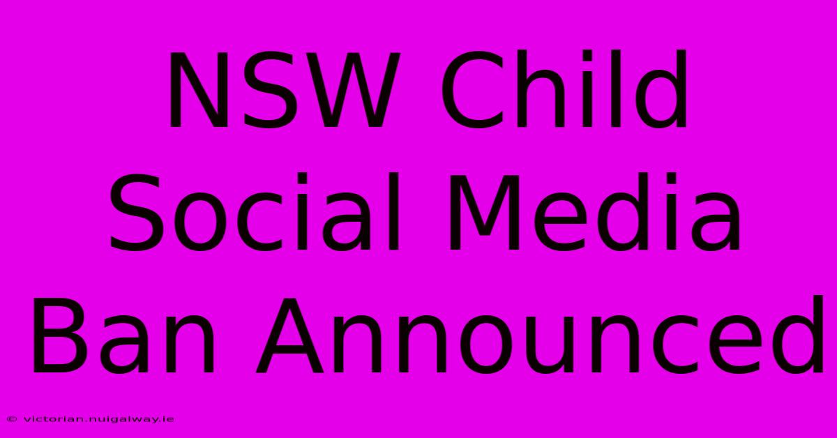 NSW Child Social Media Ban Announced