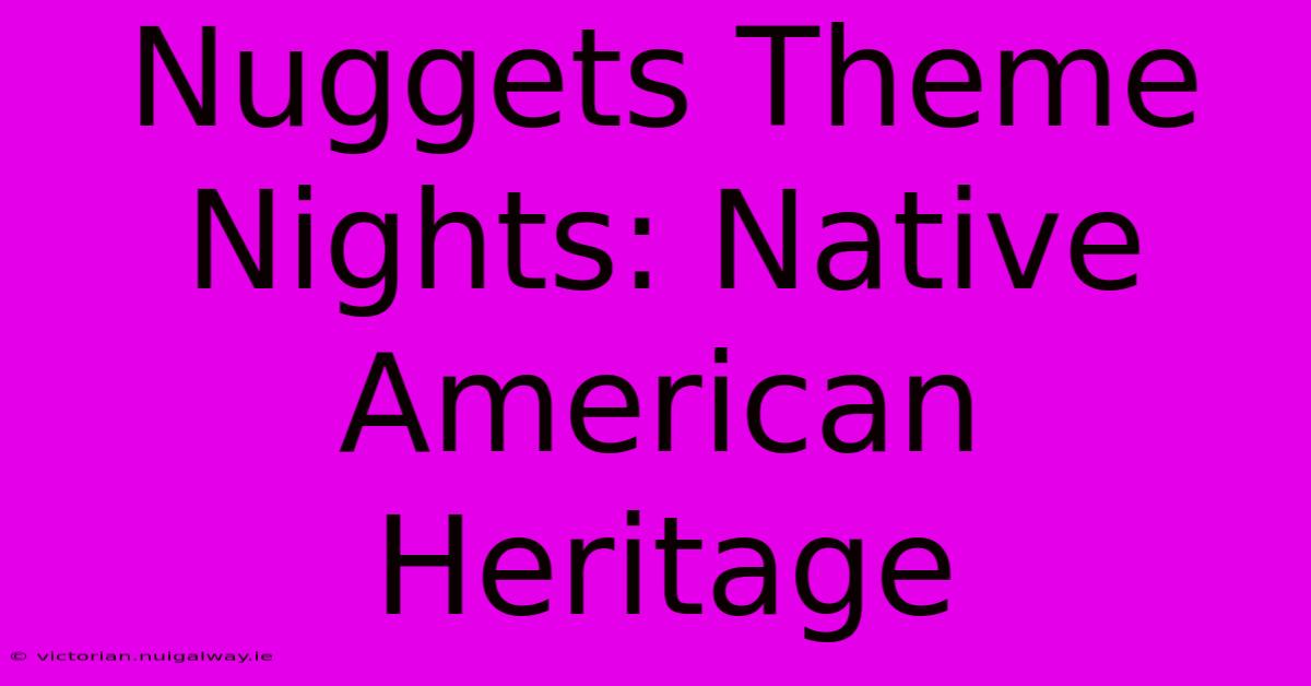 Nuggets Theme Nights: Native American Heritage