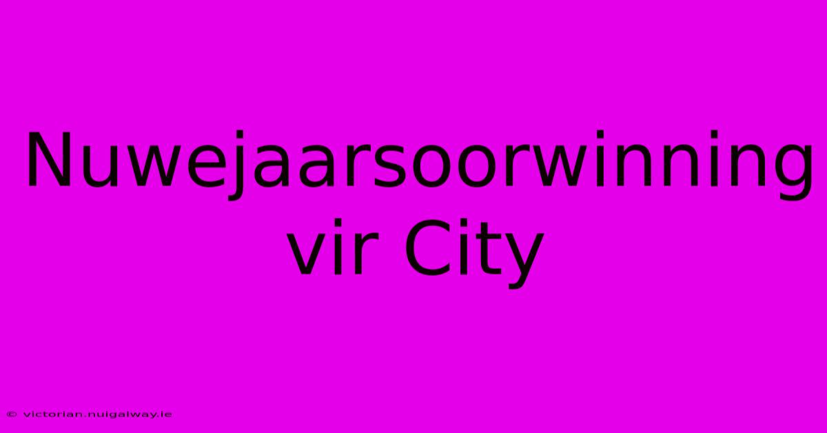 Nuwejaarsoorwinning Vir City