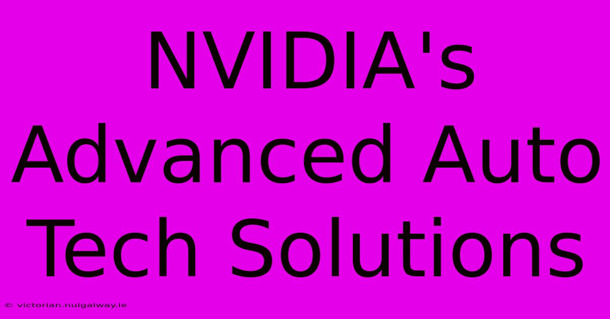 NVIDIA's Advanced Auto Tech Solutions