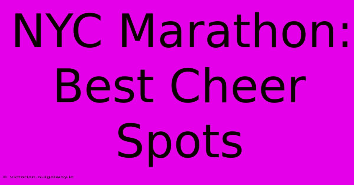 NYC Marathon: Best Cheer Spots