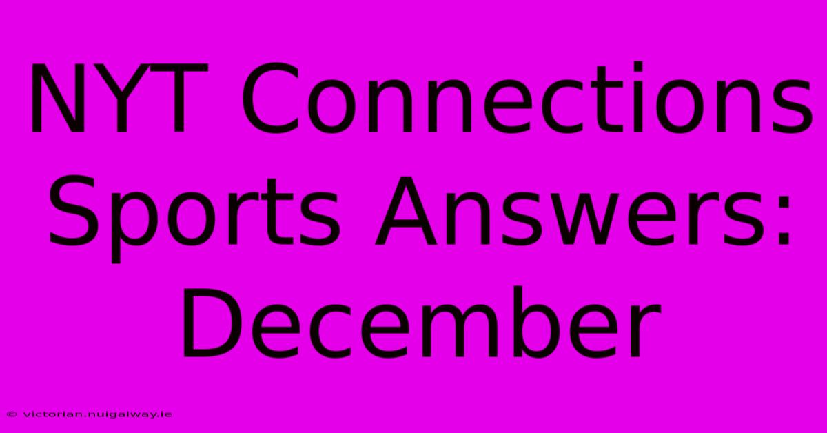 NYT Connections Sports Answers: December