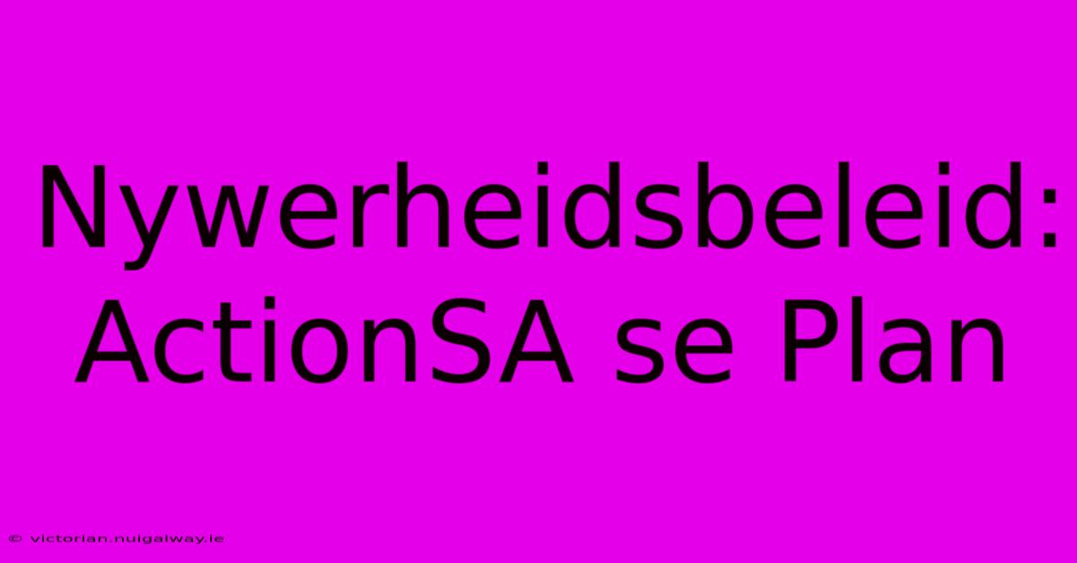 Nywerheidsbeleid: ActionSA Se Plan