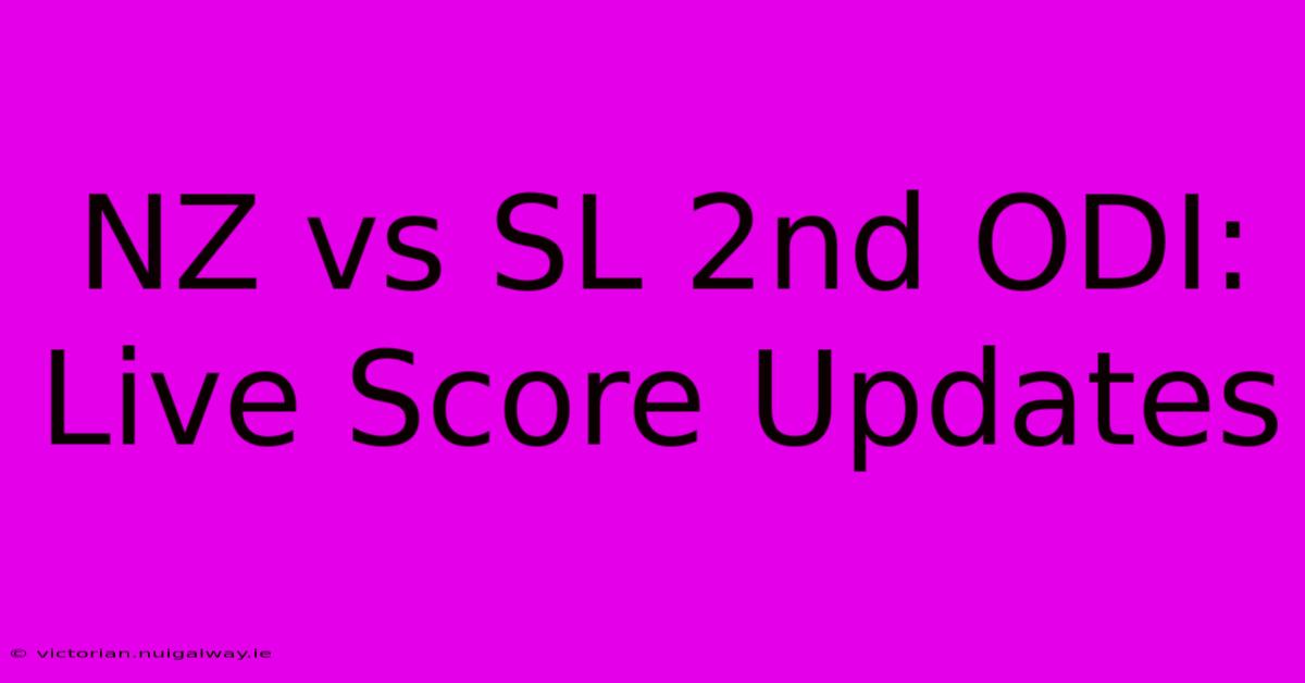 NZ Vs SL 2nd ODI: Live Score Updates