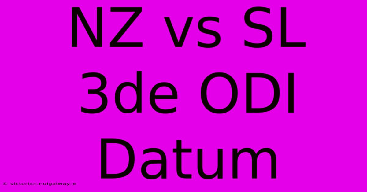 NZ Vs SL 3de ODI Datum