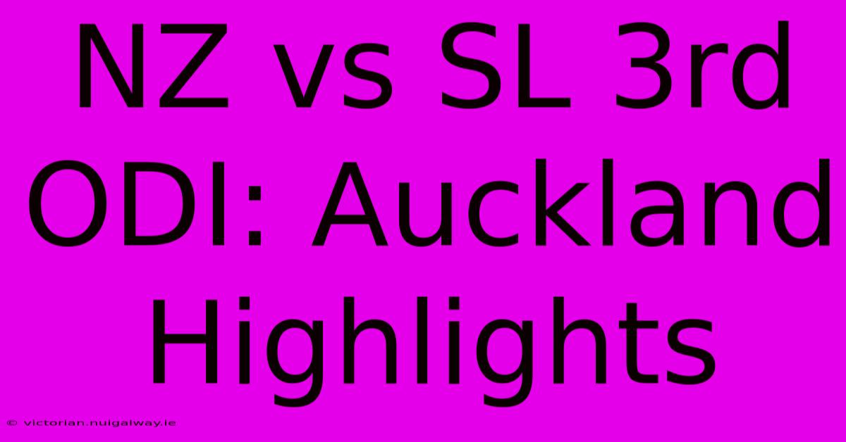 NZ Vs SL 3rd ODI: Auckland Highlights