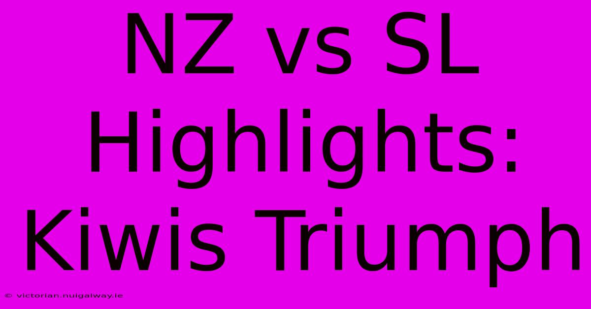 NZ Vs SL Highlights: Kiwis Triumph