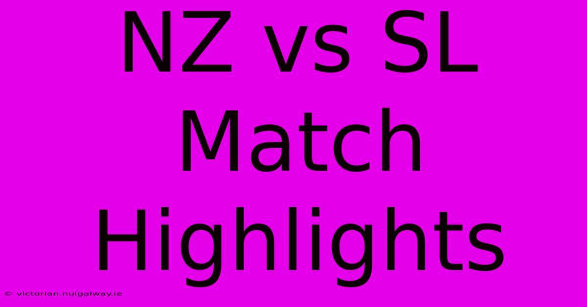 NZ Vs SL Match Highlights