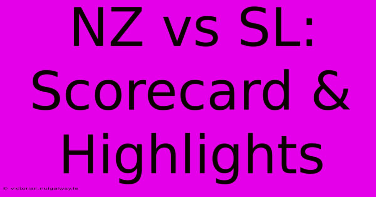 NZ Vs SL: Scorecard & Highlights