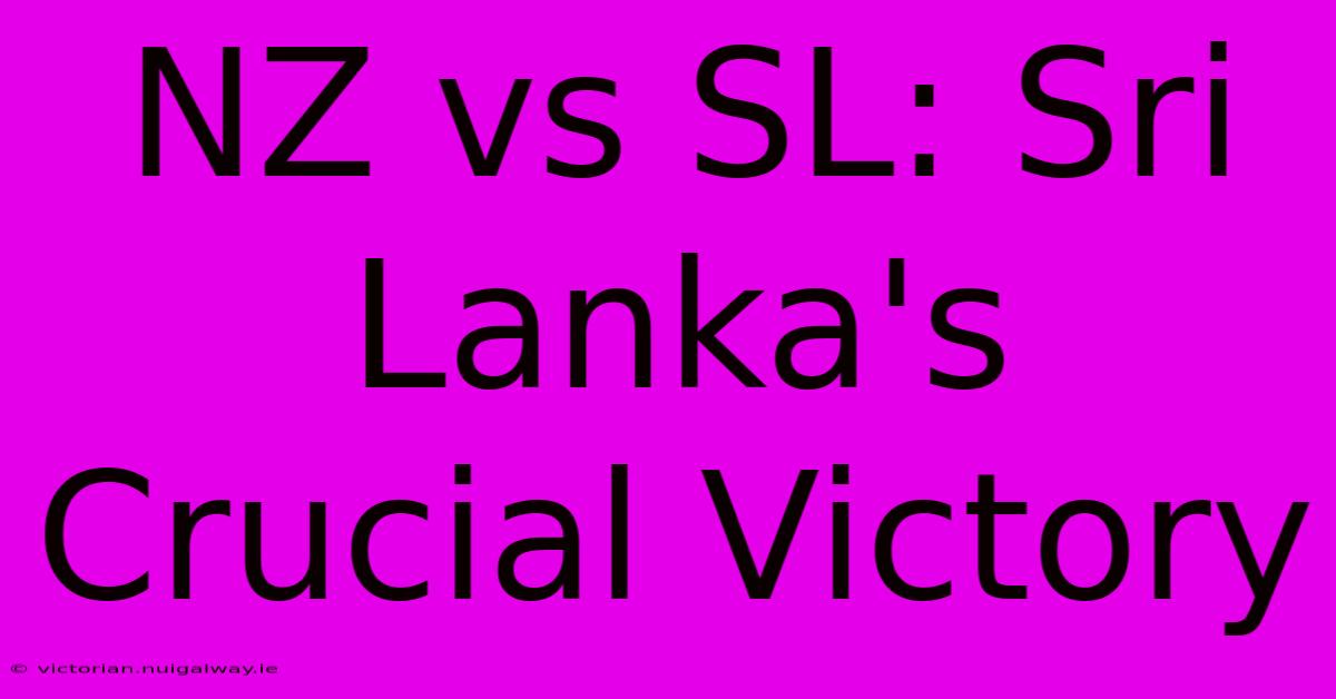 NZ Vs SL: Sri Lanka's Crucial Victory