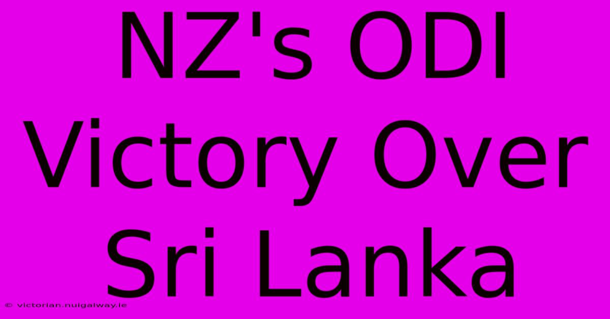 NZ's ODI Victory Over Sri Lanka