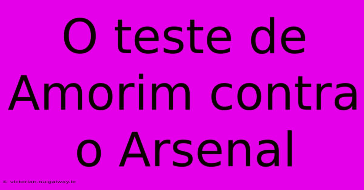 O Teste De Amorim Contra O Arsenal