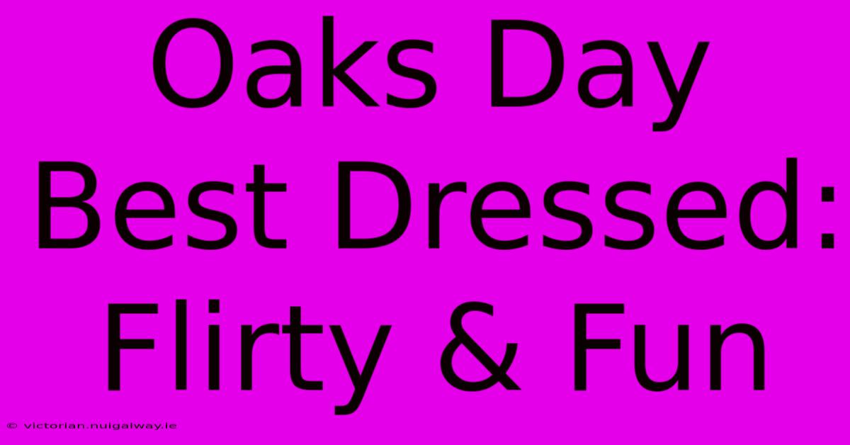 Oaks Day Best Dressed: Flirty & Fun