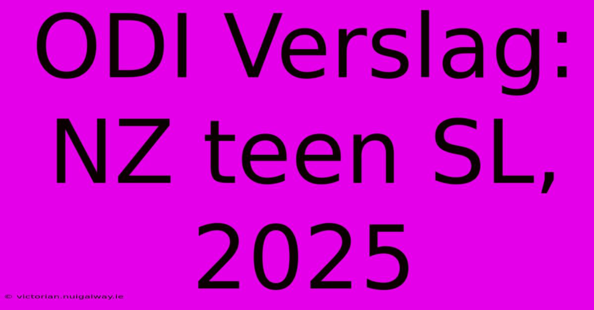 ODI Verslag: NZ Teen SL, 2025