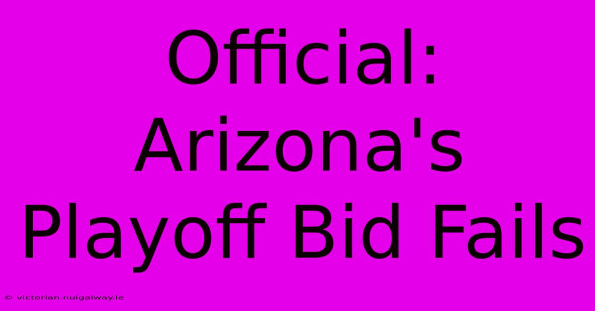 Official: Arizona's Playoff Bid Fails