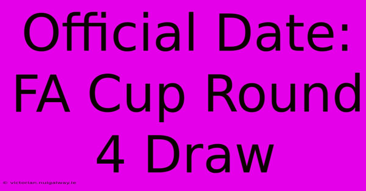 Official Date: FA Cup Round 4 Draw