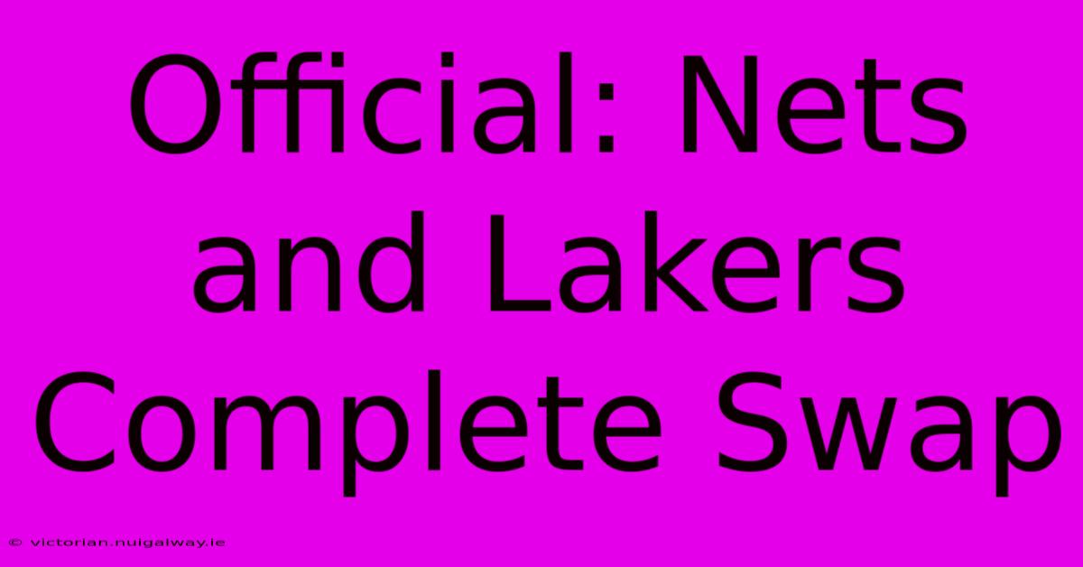 Official: Nets And Lakers Complete Swap