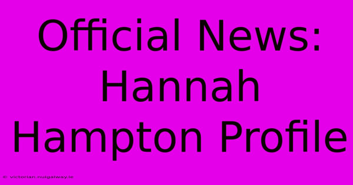 Official News: Hannah Hampton Profile