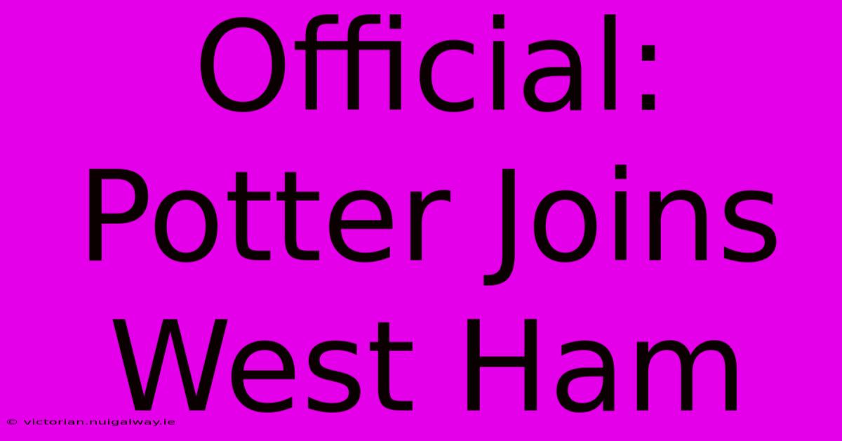 Official: Potter Joins West Ham