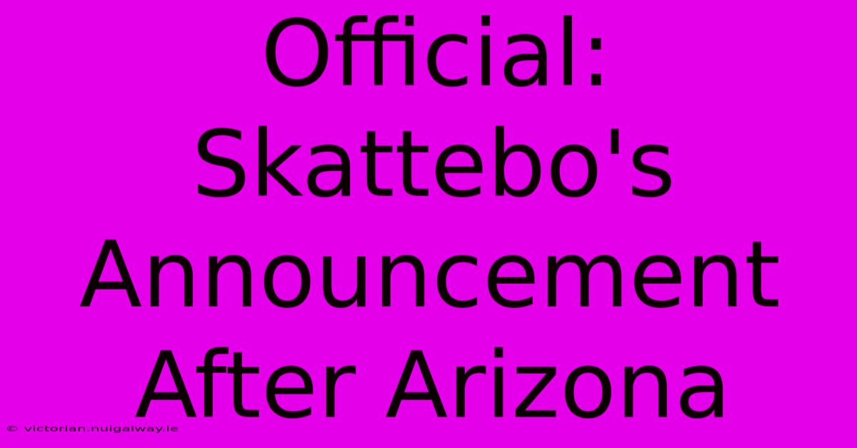 Official: Skattebo's Announcement After Arizona