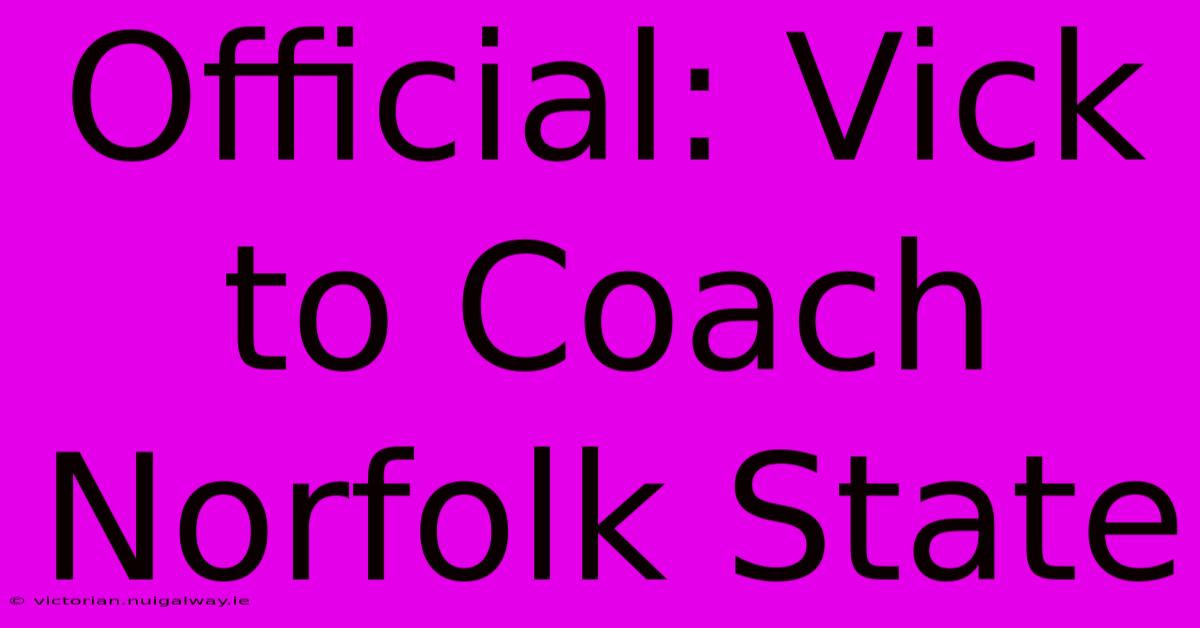 Official: Vick To Coach Norfolk State