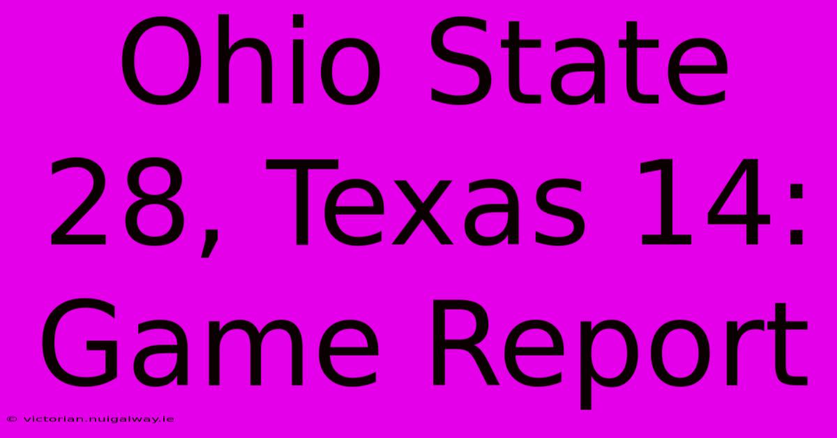 Ohio State 28, Texas 14: Game Report